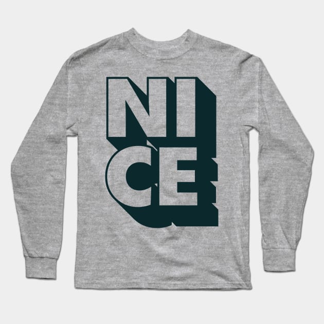 NICE Long Sleeve T-Shirt by FillSwitch